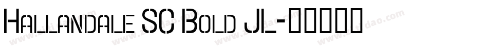 Hallandale SC Bold JL字体转换